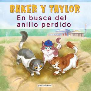 Baker Y Taylor: En Busca del Anillo Perdido (Baker and Taylor: The Hunt for the Missing Ring) de Candy Rodó