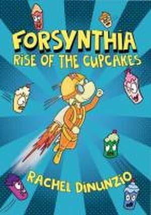 Forsynthia: Rise of the Cupcakes de Rachel Dinunzio