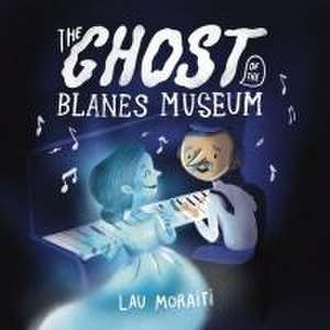 The Ghost of Blanes Museum de Lau Moraiti