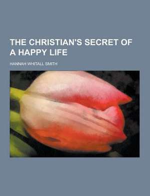 The Christian's Secret of a Happy Life