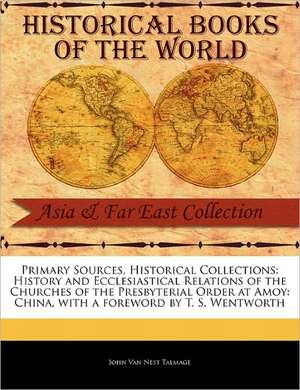 Primary Sources, Historical Collections: China, with a Forewor de John Van Nest Talmage