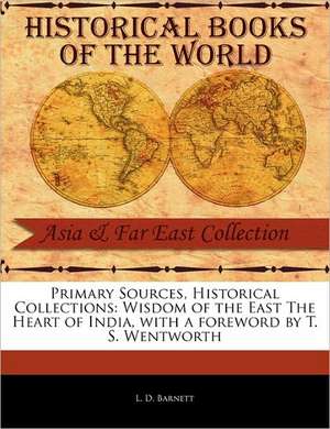 Wisdom of the East the Heart of India de L. D. Barnett