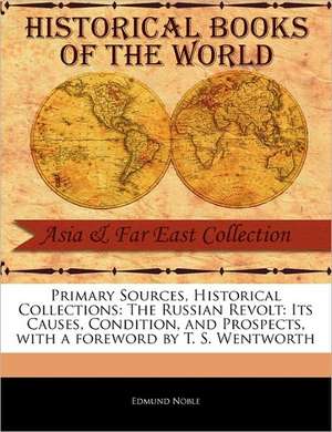 The Russian Revolt: Its Causes, Condition, and Prospects de Edmund Noble