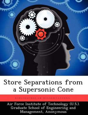 Store Separations From a Supersonic Cone de Richard J Simko