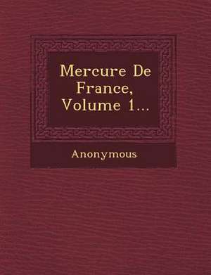 Mercure de France, Volume 1... de Anonymous