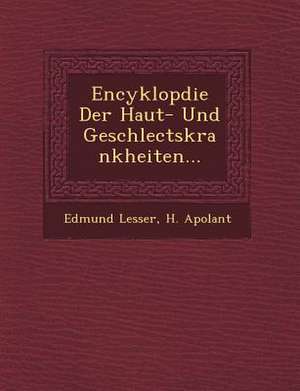 Encyklop Die Der Haut- Und Geschlectskrankheiten... de Edmund Lesser