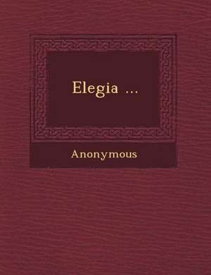 Elegia ... de Anonymous