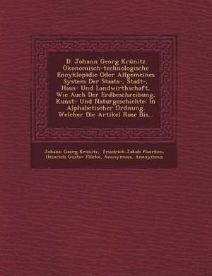 D. Johann Georg Krunitz Okonomisch-Technologische Encyklopadie Oder Allgemeines System Der Staats-, Stadt-, Haus- Und Landwirthschaft, Wie Auch Der Er de Johann Georg Krunitz