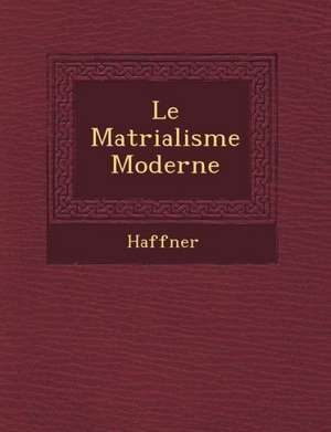 Le Mat Rialisme Moderne de Haffner