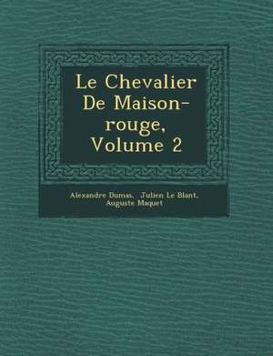 Le Chevalier de Maison-Rouge, Volume 2 de Alexandre Dumas