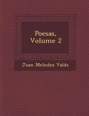 Poes As, Volume 2 de Juan Melndez Valds