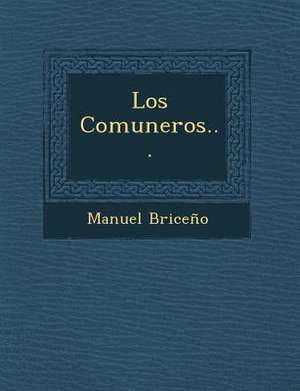 Los Comuneros... de Manuel Briceno