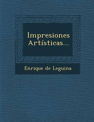 Impresiones Artísticas... de Enrique De Leguina