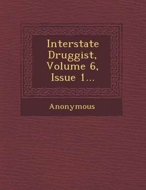 Interstate Druggist, Volume 6, Issue 1... de Anonymous