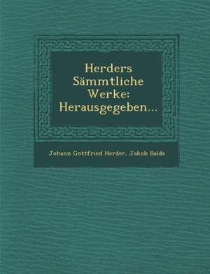 Herders Sämmtliche Werke: Herausgegeben... de Johann Gottfried Herder