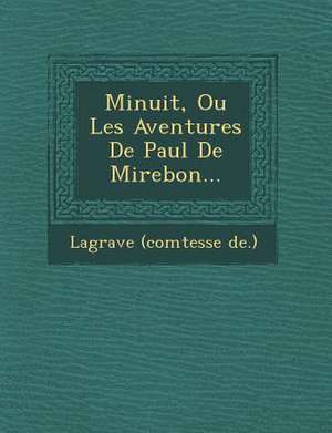 Minuit, Ou Les Aventures de Paul de Mirebon... de Lagrave (Comtesse De ).