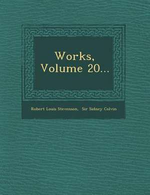 Works, Volume 20... de Robert Louis Stevenson