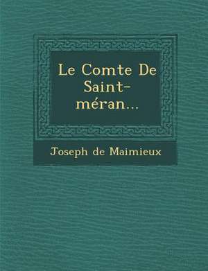 Le Comte de Saint-Méran... de Joseph De Maimieux