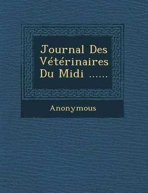 Journal Des Veterinaires Du MIDI ...... de Anonymous