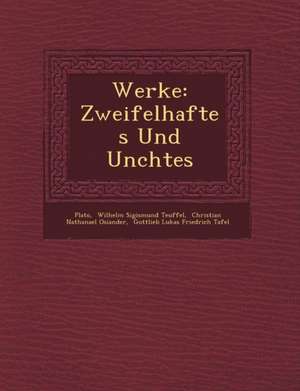 Werke: Zweifelhaftes Und Un Chtes de Plato