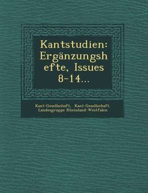 Kantstudien: Erganzungshefte, Issues 8-14... de Kant-Gesellschaft