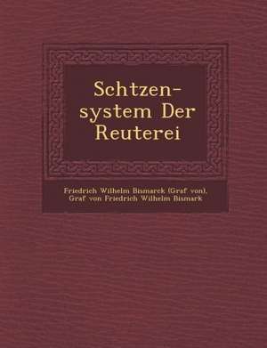 Sch Tzen-System Der Reuterei de Friedrich Wilhelm Bismarck (Graf Von)