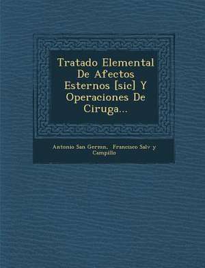 Tratado Elemental De Afectos Esternos [sic] Y Operaciones De Cirug&#65533;a... de Germ&