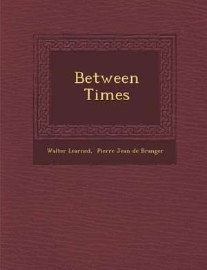 Between Times de Walter Learned