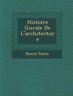 Histoire G&#65533;n&#65533;rale De L'architecture de Ram&