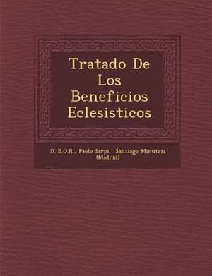 Tratado De Los Beneficios Eclesi&#65533;sticos de D. B. O. R.