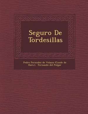 Seguro de Tordesillas de Pedro Fern Ndez De Velasco (Conde De H.