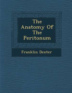 The Anatomy of the Periton Um de Franklin Dexter