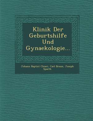 Klinik Der Geburtshilfe Und Gynaekologie... de Johann Baptist Chiari