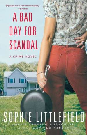 A Bad Day for Scandal de Sophie Littlefield