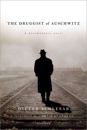 The Druggist of Auschwitz: A Documentary Novel de Dieter Schlesak