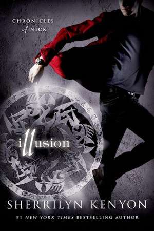 Illusion: Chronicles of Nick de Sherrilyn Kenyon