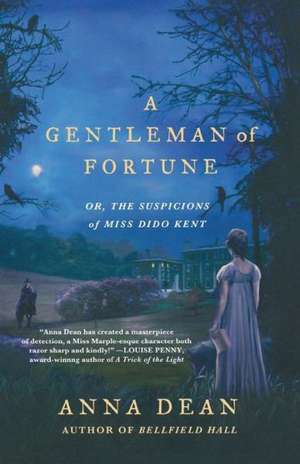 A Gentleman of Fortune: Or, the Suspicions of Miss Dido Kent de Anna Dean