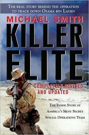 Killer Elite: The Inside Story of America's Most Secret Special Operations Team de Michael Smith