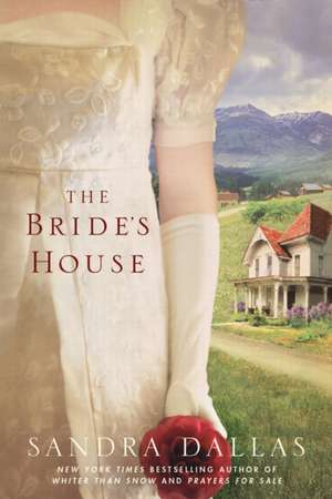 The Bride's House de Sandra Dallas