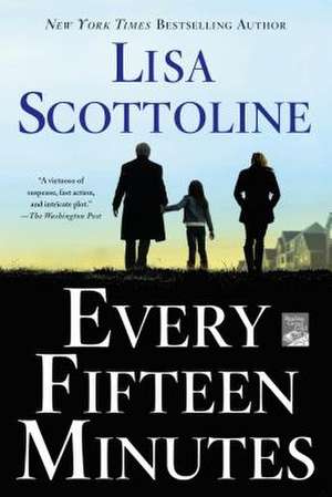 Every Fifteen Minutes de Lisa Scottoline