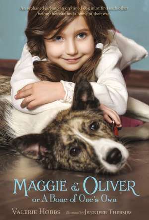 Maggie & Oliver or a Bone of One's Own de Valerie Hobbs