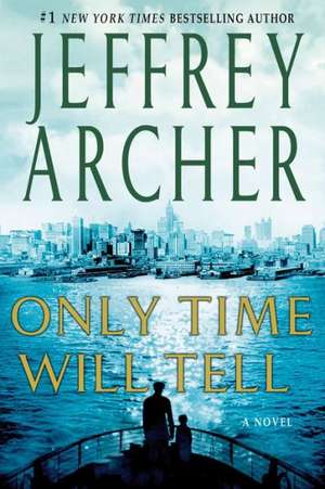 Only Time Will Tell de Jeffrey Archer