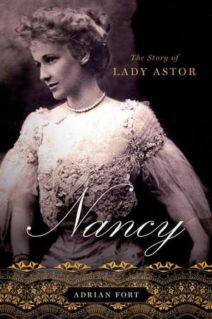 Nancy: The Story of Lady Astor de Adrian Fort