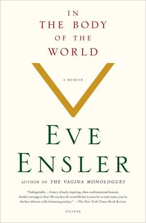 In the Body of the World: A Memoir of Cancer and Connection de Eve Ensler