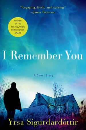 I Remember You: A Ghost Story de Yrsa Sigurdardottir