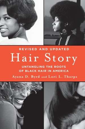 Hair Story: Untangling the Roots of Black Hair in America de Ayana Byrd