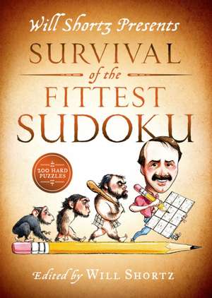 Will Shortz Presents Survival of the Fittest Sudoku: 200 Hard Puzzles de Will Shortz