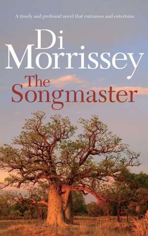 The Songmaster de Di Morrissey