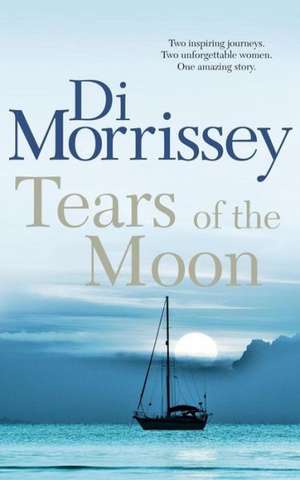 Tears of the Moon de Di Morrissey