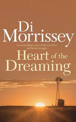 Heart of the Dreaming de Di Morrissey